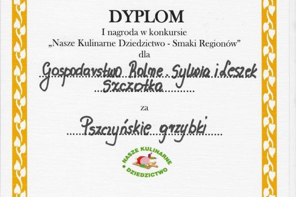 Dyplom I nagrody w konkursie "Nasze Kulinarne Dziedzictwo - Smaki Regionów" dla Gospodarstwa Rolnego Sylwia i Leszek Szczotka za Pszczyńskie grzybki.